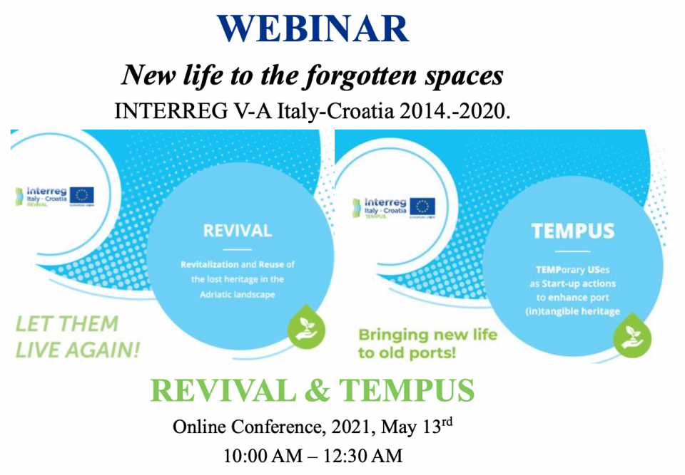 NEW LIFE TO FORGOTTEN SPACES. Webinar organizzato dai progetti REVIVAL e TEMPUS (Interreg V-A Italy-Croatia)