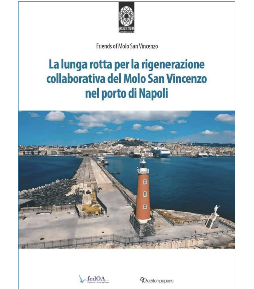 Presentazione del volume “La lunga rotta per la rigenerazione collaborativa del Molo San Vincenzo nel porto di Napoli”